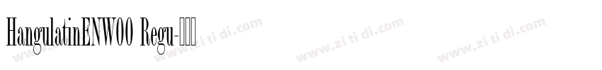 HangulatinENW00 Regu字体转换